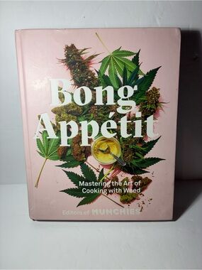 Bong Appétit Mastering the Art of Cooking with Weed Hardcover Cookbook 2018